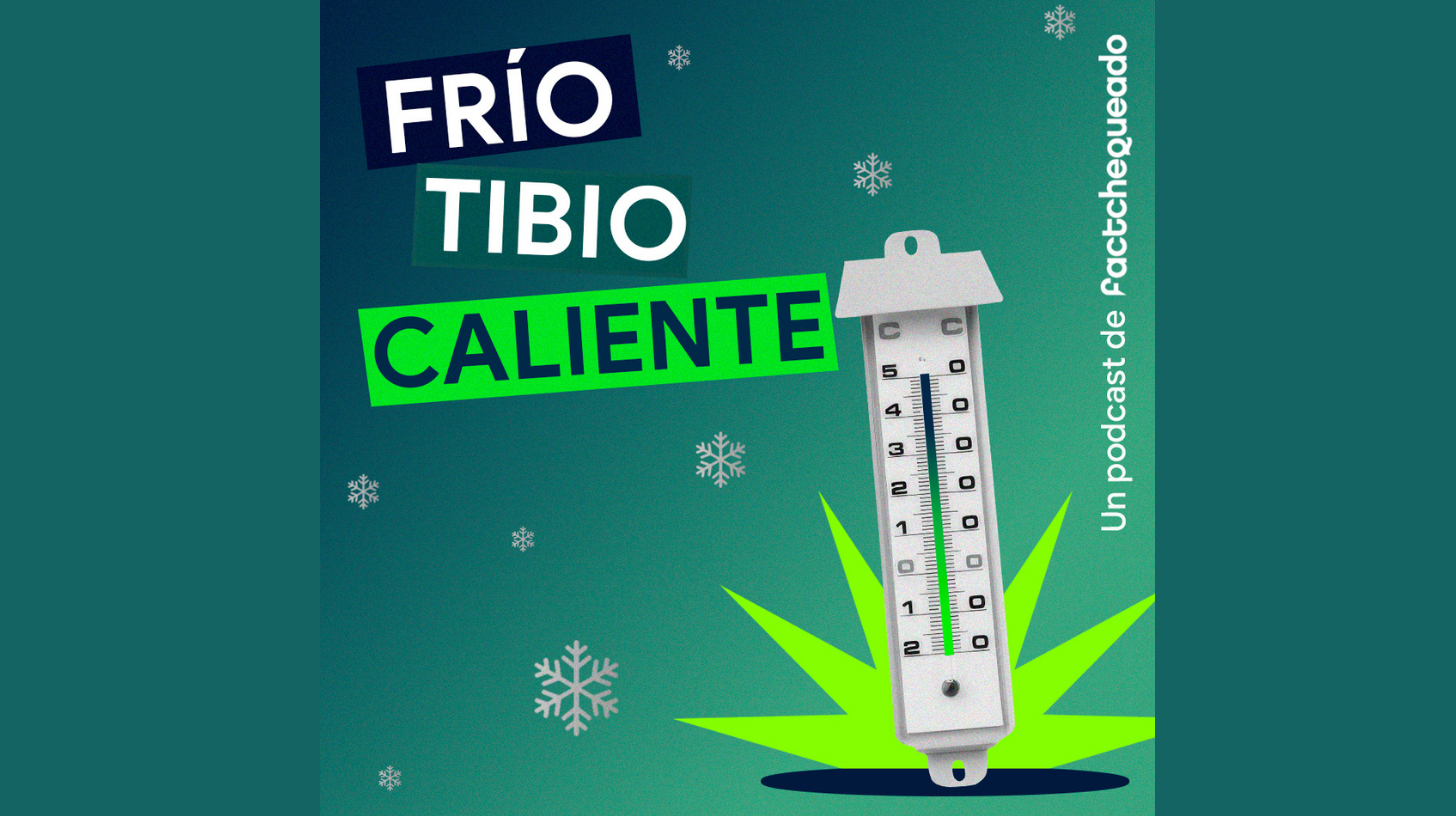 Factchequeado presenta “Frío, tibio, caliente”, un podcast sobre cambio climático para latinos en EE. UU.