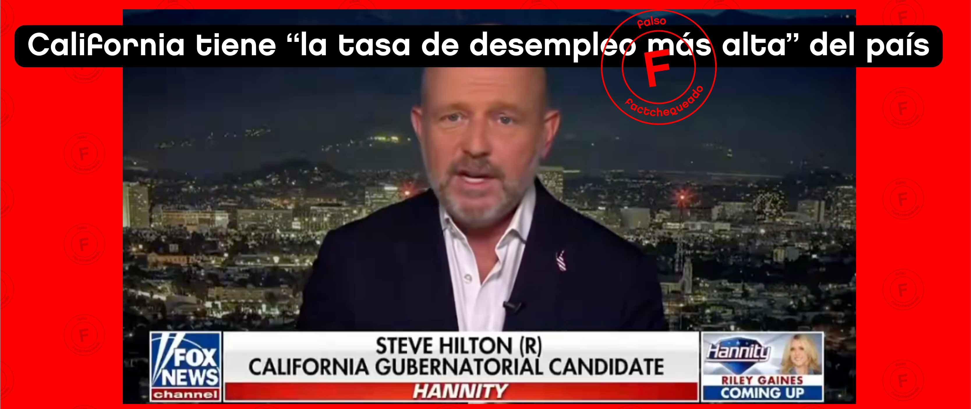 No, California no tiene “la tasa de desempleo más alta” del país, como dijo el candidato republicano a gobernador en este estado Steve Hilton