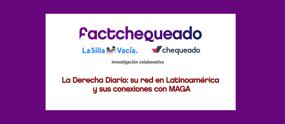 Factchequeado, La Silla Vacía y Chequeado revelan cómo una red de medios conecta el ecosistema de MAGA en Estados Unidos con América Latina
